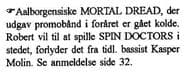 MORTAL DREAD Splits as Robert Joins SPIN DOCTORS