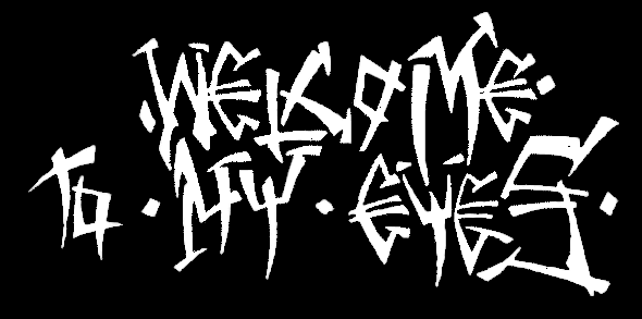 Welcome to my eyes