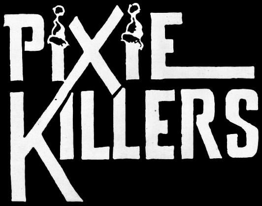 Pixie Killers